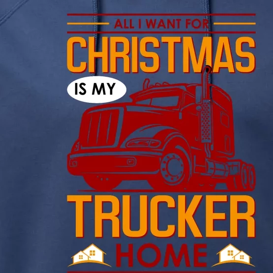 All I Want For Christmas Is My Trucker Home Performance Fleece Hoodie