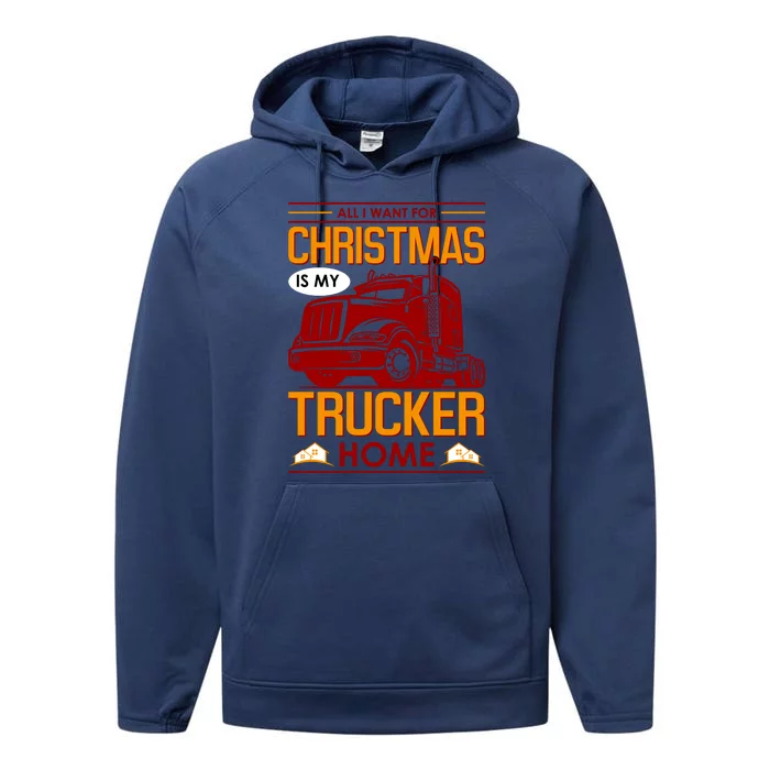 All I Want For Christmas Is My Trucker Home Performance Fleece Hoodie