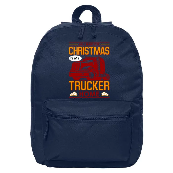 All I Want For Christmas Is My Trucker Home 16 in Basic Backpack