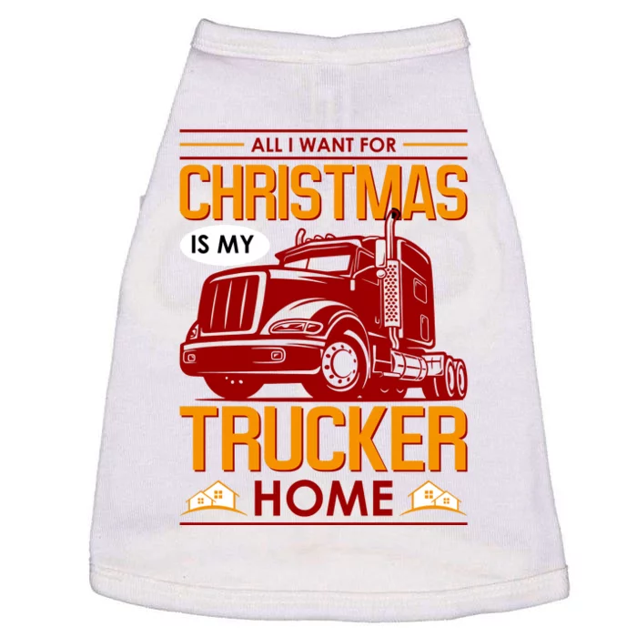 All I Want For Christmas Is My Trucker Home Doggie Tank