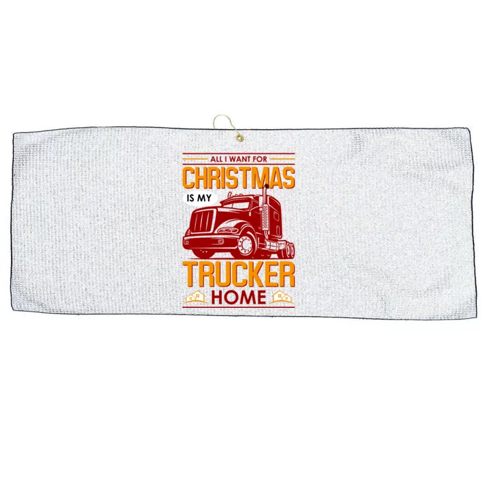 All I Want For Christmas Is My Trucker Home Large Microfiber Waffle Golf Towel