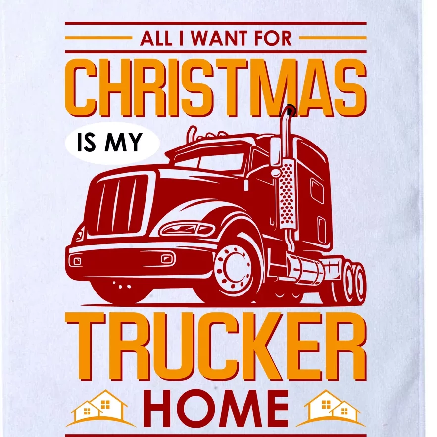 All I Want For Christmas Is My Trucker Home Platinum Collection Golf Towel