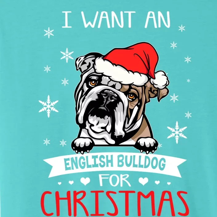 All I Want For Christmas Is An English Bulldog Dog Lover Gift ChromaSoft Performance T-Shirt