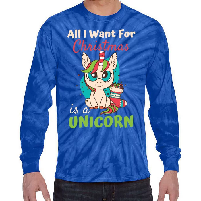 All I Want For Xmas Christmas Is A Unicorn Gift Tie-Dye Long Sleeve Shirt