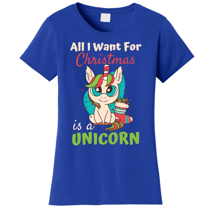 All I Want For Xmas Christmas Is A Unicorn Gift Women's T-Shirt