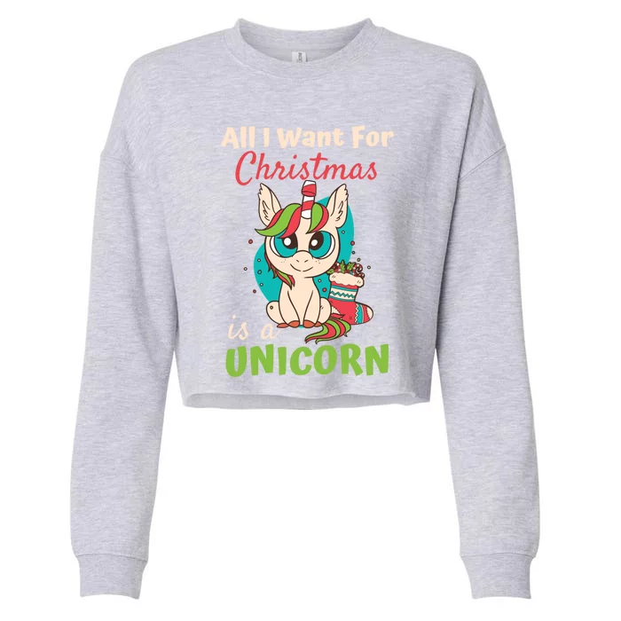 All I Want For Xmas Christmas Is A Unicorn Gift Cropped Pullover Crew