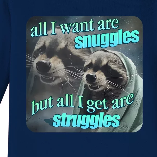 All I Want Are Snuggles But All I Get Are Struggles Raccoon Word Art Meme Baby Long Sleeve Bodysuit