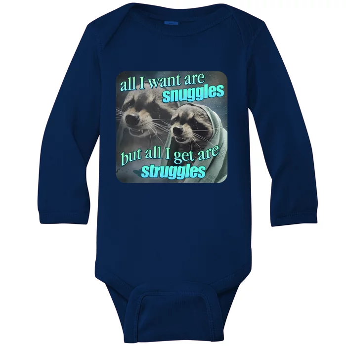 All I Want Are Snuggles But All I Get Are Struggles Raccoon Word Art Meme Baby Long Sleeve Bodysuit