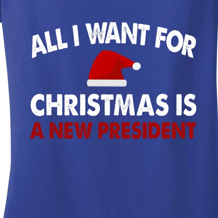 All I Want For Christmas Is A New President Gift Women's V-Neck T-Shirt