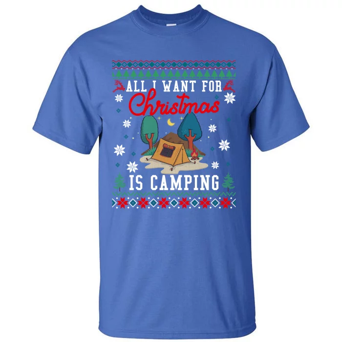 All I Want For Christmas Is Camping Ugly Xmas Sweater Funny Gift Tall T-Shirt