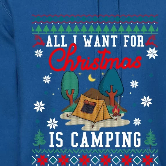 All I Want For Christmas Is Camping Ugly Xmas Sweater Funny Gift Premium Hoodie