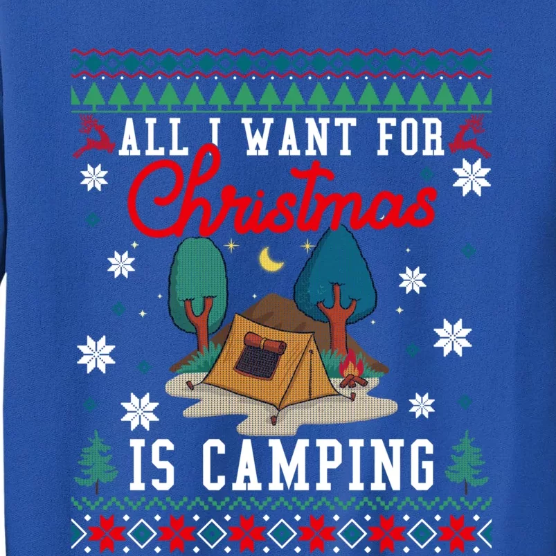 All I Want For Christmas Is Camping Ugly Xmas Sweater Funny Gift Tall Sweatshirt