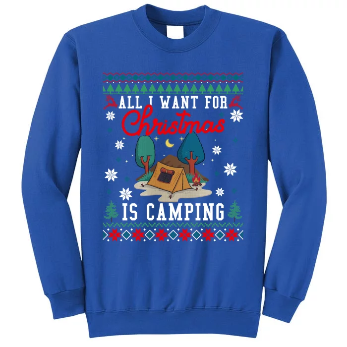 All I Want For Christmas Is Camping Ugly Xmas Sweater Funny Gift Tall Sweatshirt