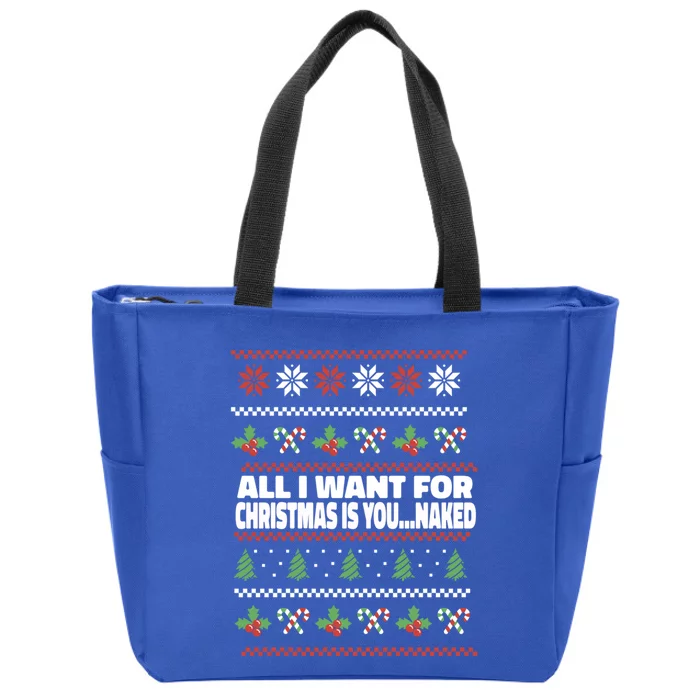 All I Want For Christmas Is You Naked Funny Christmas Gift Zip Tote Bag