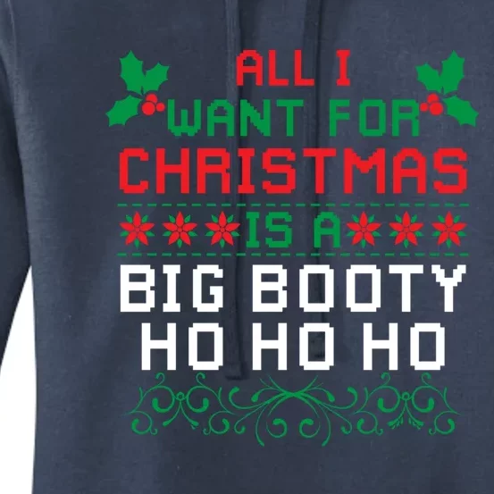 All I Want For Christmas Is A Big Booty Ho Ho Ho Adult Santa Gift Women's Pullover Hoodie