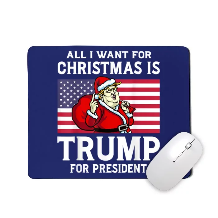 All I Want For Christmas Is Trump For President Trump Back Mousepad