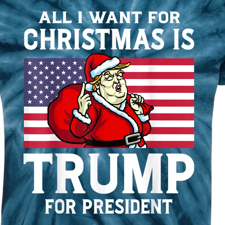 All I Want For Christmas Is Trump For President Trump Back Kids Tie-Dye T-Shirt