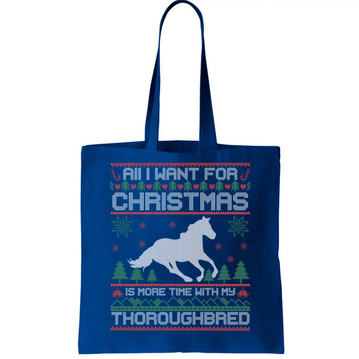 All I Want For Christmas More Time With Thoroughbred Ugly Gift Tote Bag