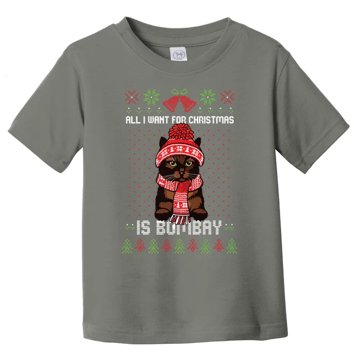 All I Want For Christmas Is Bombay Ugly Christmas Sweater Toddler T-Shirt