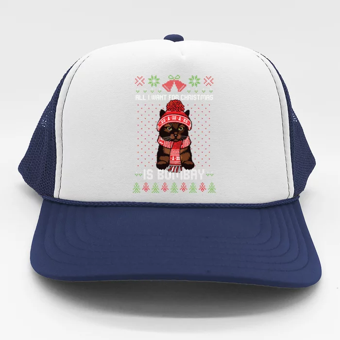 All I Want For Christmas Is Bombay Ugly Christmas Sweater Trucker Hat