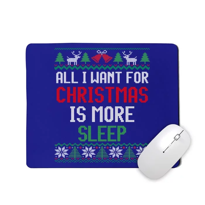 All I Want Is More Sleep New Twin Mom And Dad Ugly Christmas Meaningful Gift Mousepad