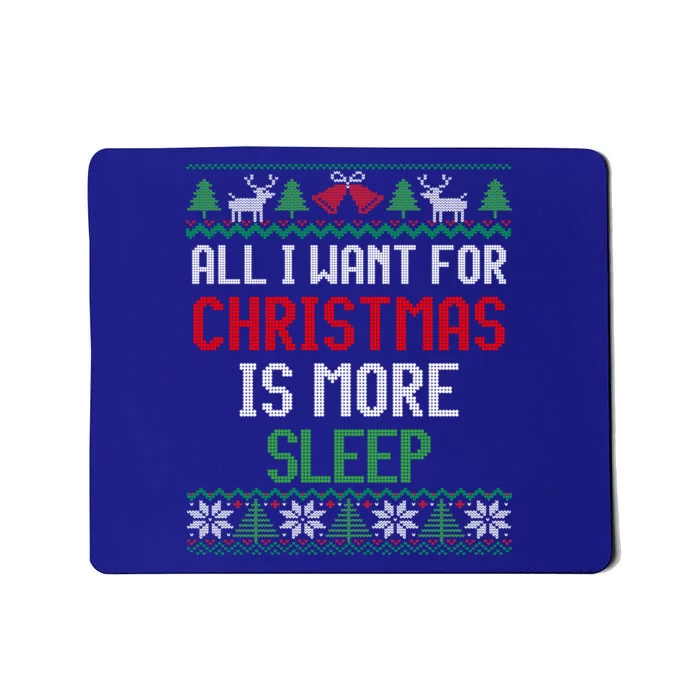 All I Want Is More Sleep New Twin Mom And Dad Ugly Christmas Meaningful Gift Mousepad