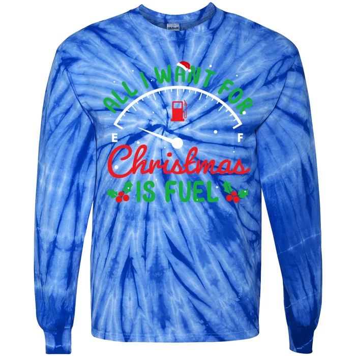 All I Want For Christmas Is Fuel Xmas Pajama Happy Holiday Cute Gift Tie-Dye Long Sleeve Shirt