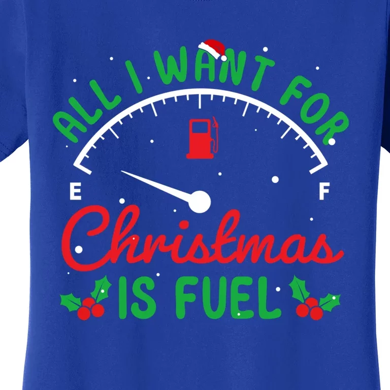 All I Want For Christmas Is Fuel Xmas Pajama Happy Holiday Cute Gift Women's T-Shirt