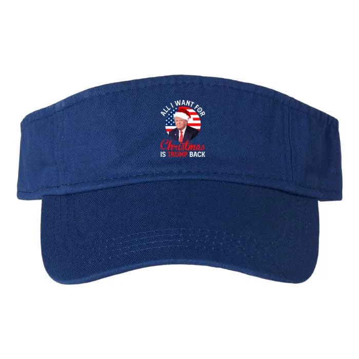 All I Want For Christmas Is Trump Back And New President Gift Valucap Bio-Washed Visor