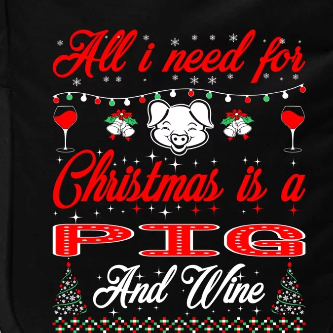 All I Want For Christmas Pig And Wine Gift Meaningful Gift Impact Tech Backpack