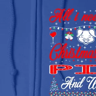 All I Want For Christmas Pig And Wine Gift Meaningful Gift Full Zip Hoodie