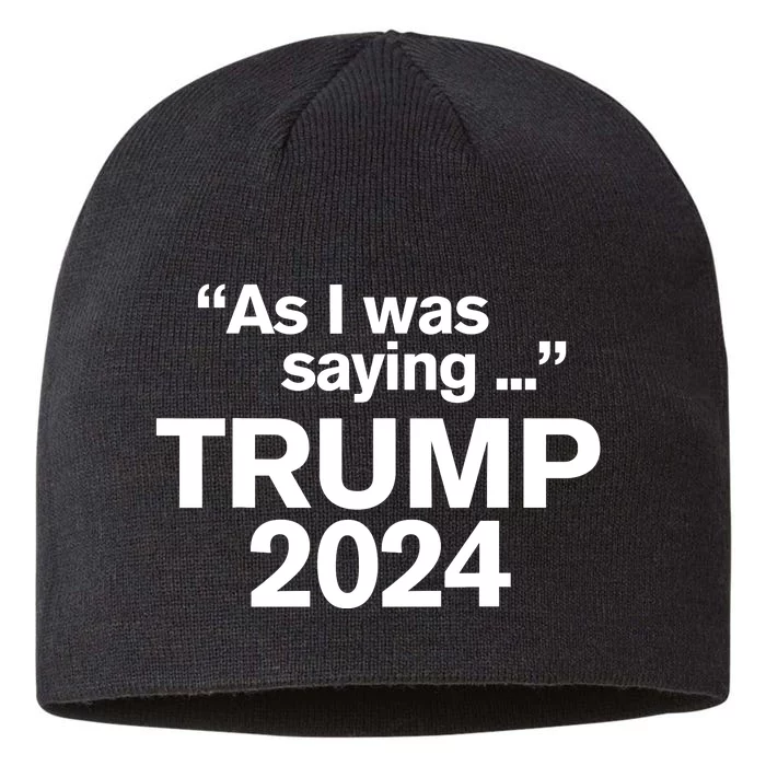 As I Was Saying Trump 8 1/2in Sustainable Knit Beanie