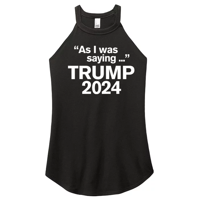 As I Was Saying Trump Women’s Perfect Tri Rocker Tank