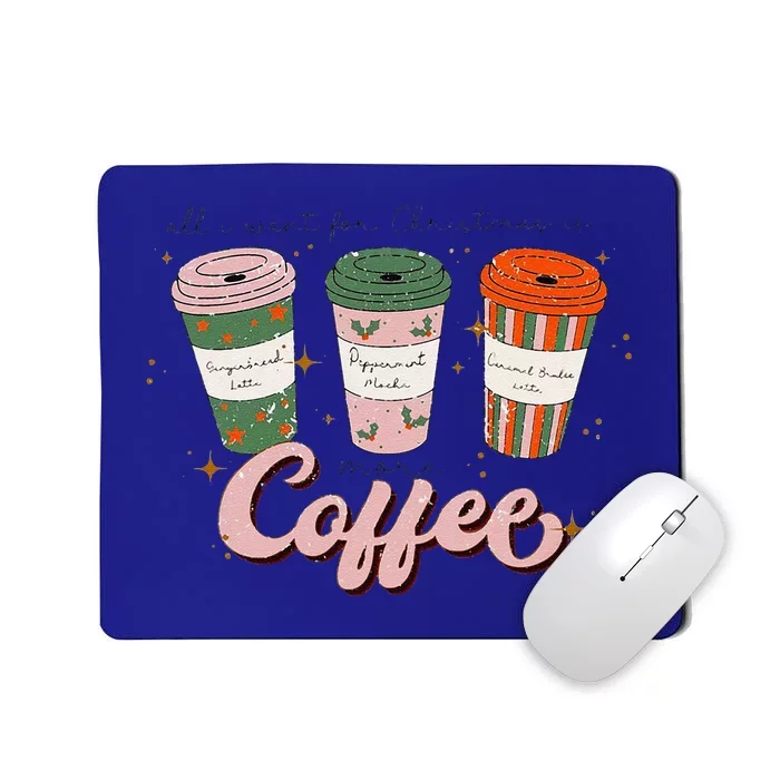 All I Want Christmas Is More Coffee Groovy Christmas Mousepad