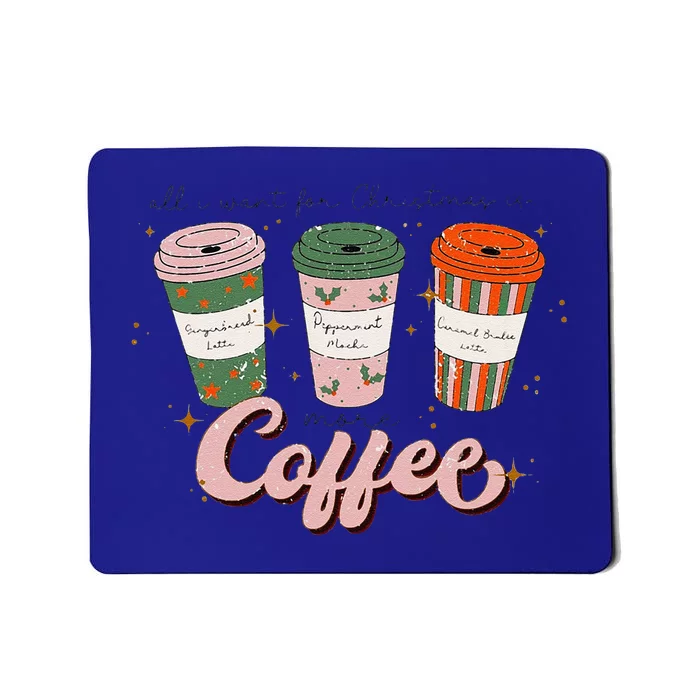 All I Want Christmas Is More Coffee Groovy Christmas Mousepad