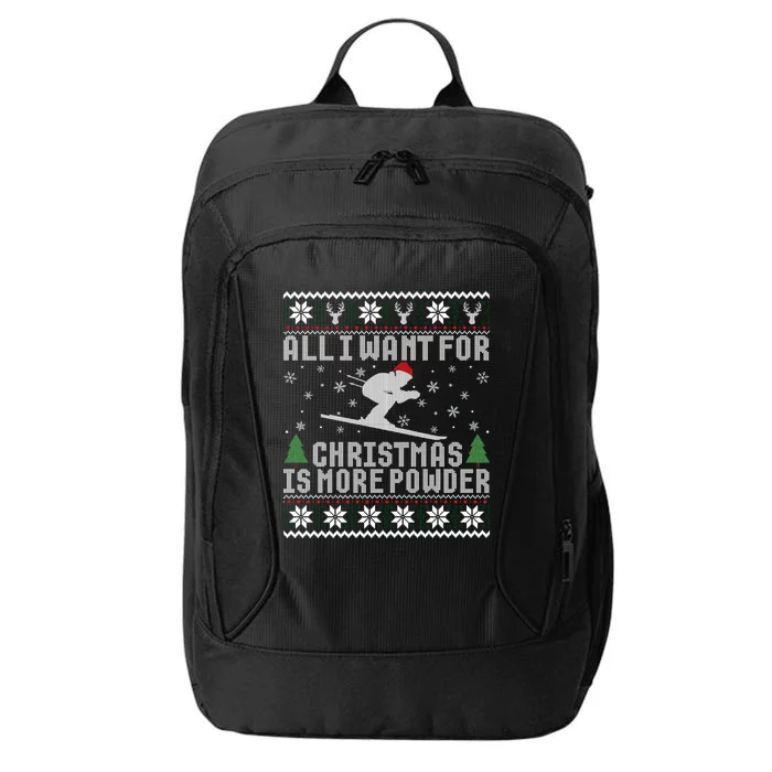 All I Want Is More Powder Ski Lover Skiing Ugly Christmas Gift City Backpack