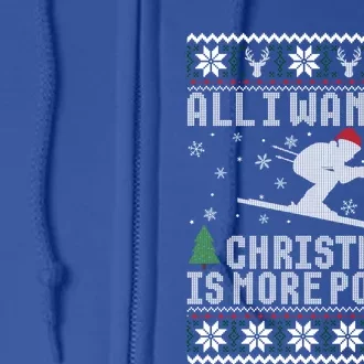 All I Want Is More Powder Ski Lover Skiing Ugly Christmas Gift Full Zip Hoodie