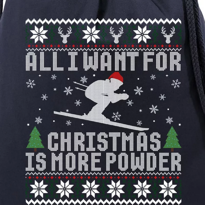 All I Want Is More Powder Ski Lover Skiing Ugly Christmas Gift Drawstring Bag