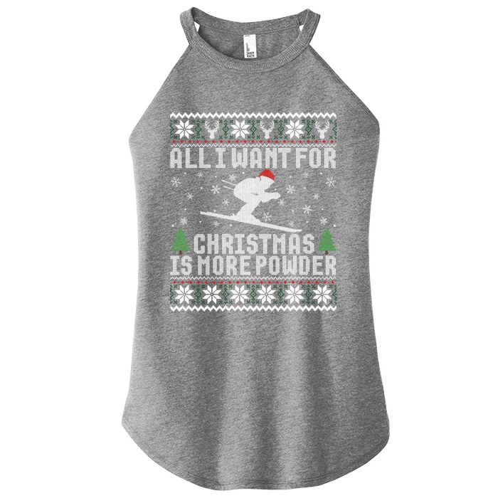 All I Want Is More Powder Ski Lover Skiing Ugly Christmas Gift Women’s Perfect Tri Rocker Tank