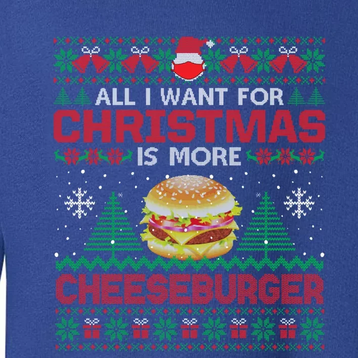 All I Want Is More Cheeseburger Christmas Pajama Party Gift Toddler Sweatshirt