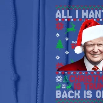 All I Want For Christmas Is Trump Back And New President Meaningful Gift Full Zip Hoodie