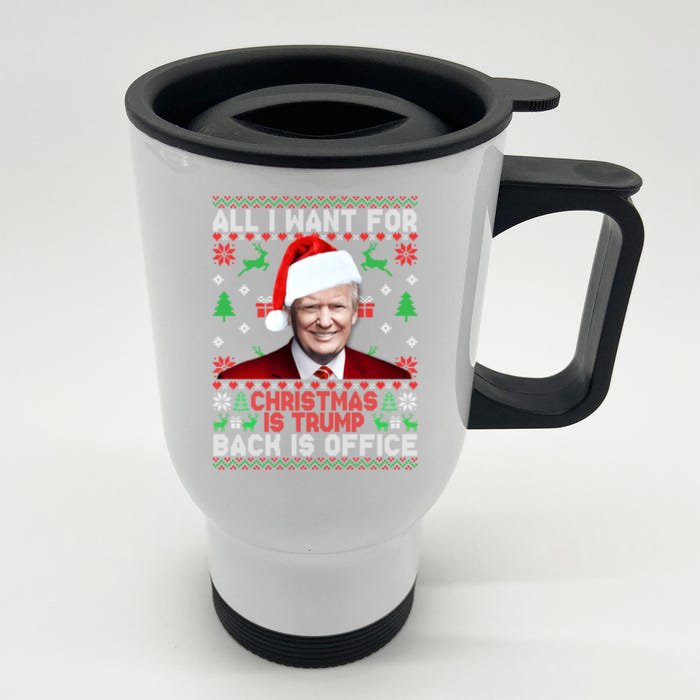 All I Want For Christmas Is Trump Back And New President Meaningful Gift Front & Back Stainless Steel Travel Mug