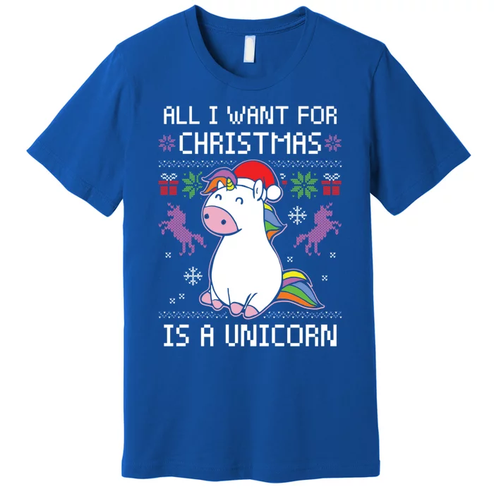 All I Want For Christmas Is A Unicorn Ugly Christmas Sweater Gift Premium T-Shirt