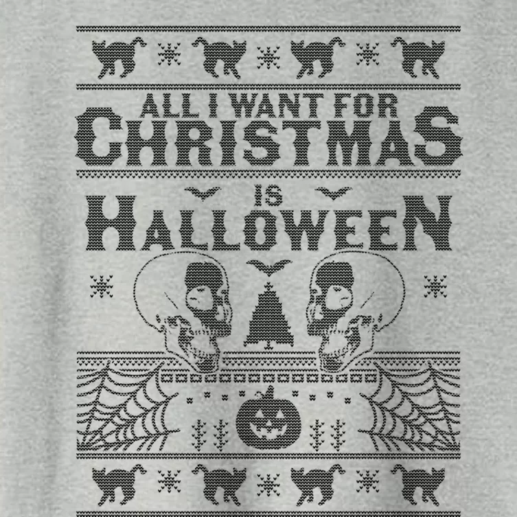 All I Want For Christmas Is Halloween Ugly Christmas Sweater Gift Women's Crop Top Tee