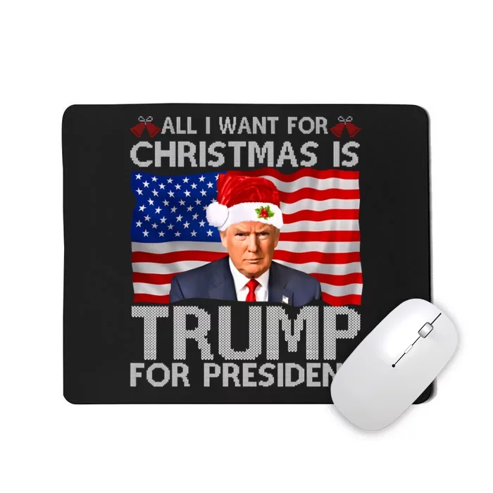 All I Want For Christmas Is Trump For President Trump 2024 Mousepad