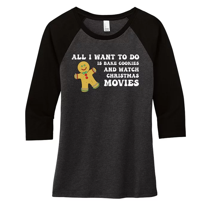 All I Want To Do Is Bake Cookies And Watch Christmas Movies Pullover Hoodie Women's Tri-Blend 3/4-Sleeve Raglan Shirt