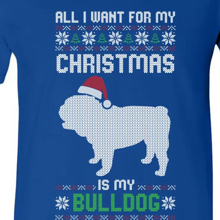 All I Want For My Christmas Bulldog Dog Ugly Xmas Pajama Gift V-Neck T-Shirt