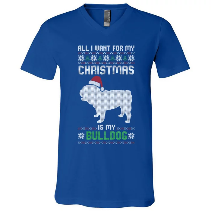 All I Want For My Christmas Bulldog Dog Ugly Xmas Pajama Gift V-Neck T-Shirt