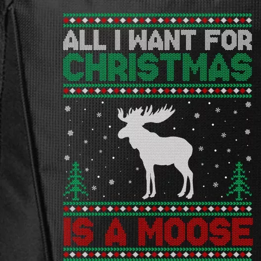 All I Want For Xmas Is A Moose Ugly Christmas Sweater Gift City Backpack