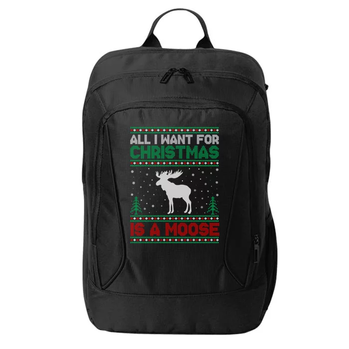 All I Want For Xmas Is A Moose Ugly Christmas Sweater Gift City Backpack